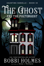 The Ghost and the Poltergeist - Bobbi Holmes Cover Art