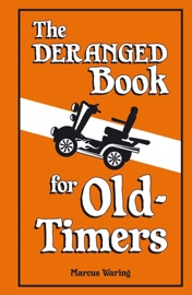 The Deranged Book For Old Timers - Marcus Waring & Ian Baker