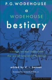 A Wodehouse Bestiary - P. G. Wodehouse & D.R. Bensen