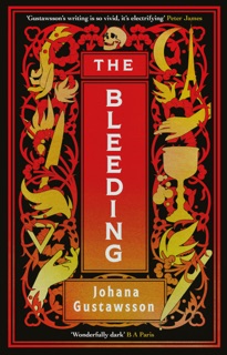 The Bleeding: The dazzlingly dark, bewitching gothic thriller that everyone is talking about… by Johana Gustawsson