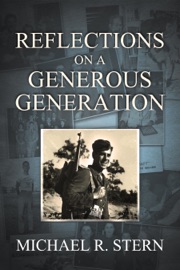 Reflections On A Generous Generation - Michael R Stern
