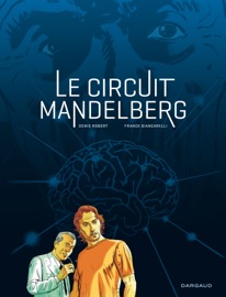 Le Circuit Mandelberg - Franck Biancarelli & Denis Robert