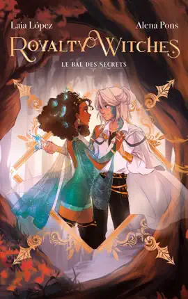 Read: Royalty Witches - Tome 2 Book - Le bal des secrets