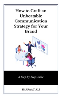 Mastering Brand Communication by Shafaat Ali