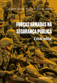 Forças Armadas na segurança pública: a visão militar - Celso Castro