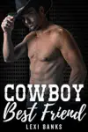 Cowboy Best Friend by Lexi Banks Book Summary, Reviews and Downlod