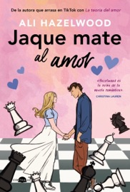 Jaque mate al amor - Ali Hazelwood & Patricia Sebastián Hernández