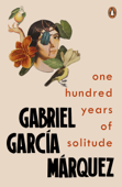 One Hundred Years of Solitude - Gabriel García Márquez & Gregory Rabassa