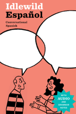 Idlewild Español: Conversational Spanish (with clickable audio) - David Delvecchio &amp; Tiffany Beucher Cover Art