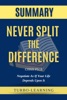 Book Never Split the Difference: Negotiating As If Your Life Depended On It by Chris Voss Summary