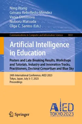 Read: Artificial Intelligence in Education. Posters and Late Breaking Results, Book Workshops and Tutorials, Industry and Innovation Tracks, Practitioners, Doctoral Consortium and Blue Sky