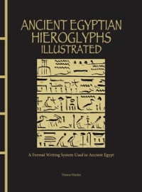 Ancient Egyptian Hieroglyphs Illustrated