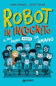 Robot in incognito. Il mio primo anno da umano