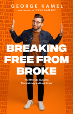Breaking Free From Broke - George Kamel Cover Art