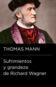 Sufrimientos y grandeza de Richard Wagner (Colección Endebate) Book Cover