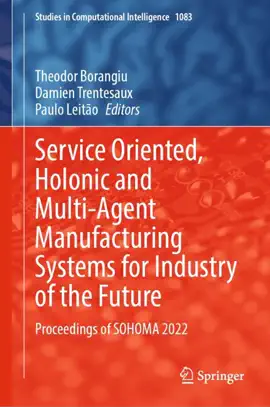 Read: Service Oriented, Holonic and Multi-Agent Manufacturing Systems for Book Industry of the Future
