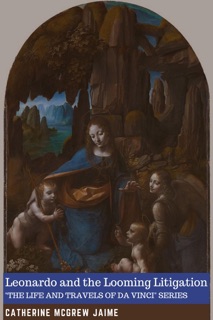 Leonardo and the Looming Litigation by Catherine McGrew Jaime