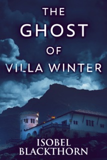 The Ghost Of Villa Winter by Isobel Blackthorn