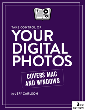 Take Control of Your Digital Photos, Third Edition - Jeff Carlson Cover Art