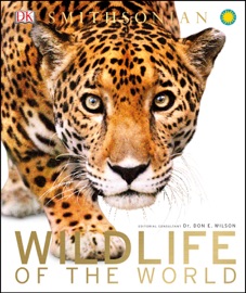 Wildlife of the World - DK & Smithsonian Institution