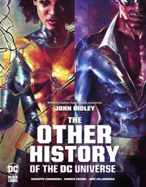 The Other History of the DC Universe - John Ridley, Giuseppe Camuncoli & Alex Dos Diaz