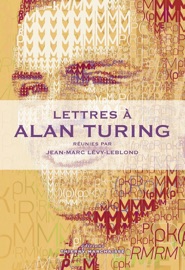 Lettres à Alan Turing - Jean-Marc Lévy-Leblond