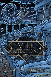Vile Affections by Caitlín R. Kiernan