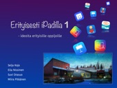 Book cover for Erityisesti iPadilla 1 by Seija Kojo, Eila Nissinen, Suvi Orasuo & Miira Pitkänen