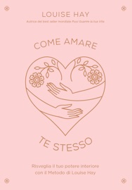 Come Amare Te Stesso - Louise L. Hay