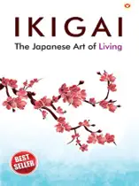 Ikigai : The Japanese Art of Living
