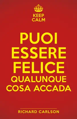Puoi essere felice qualunque cosa accada