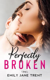 Perfectly Broken by Emily Jane Trent