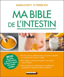 Ma Bible de l'intestin - Danièle Festy & Pierre Nys