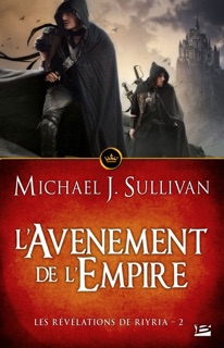Les Révélations de Riyria, T2 : L'Avènement de l'Empire by Michael J. Sullivan, Mathilde Roger & Larry Rostant