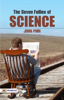 The Seven Follies of Science [2nd ed.] by John Phin