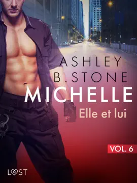 Michelle 6 : Elle et lui - Une nouvelle érotique
