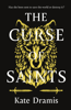 The Curse of Saints - Kate Dramis