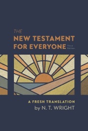 The New Testament for Everyone, Third Edition - N. T. Wright