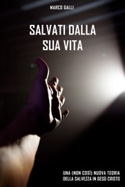 Salvati dalla Sua Vita - Marco Galli