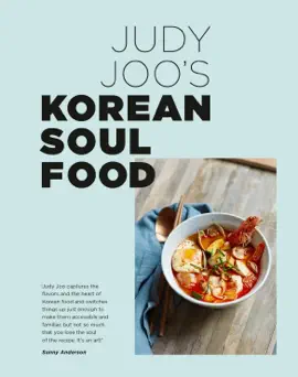 Judy Joo's Korean Soul Food : Authentic dishes and modern twists