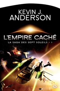 La Saga des Sept Soleils, T1 : L'Empire caché by Kevin J. Anderson, Laurent Genefort & Sarry Long