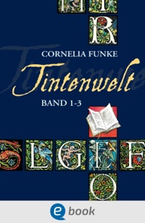 Tintenwelt. Band 1-3 by Cornelia Funke