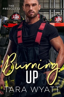 Burning Up by Tara Wyatt