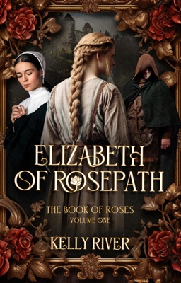 Elizabeth of Rosepath: A Gripping Medieval Saga