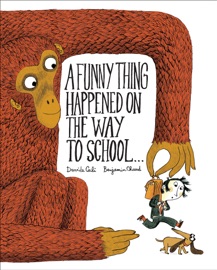 A Funny Thing Happened on the Way to School... - Davide Cali & Benjamin Chaud