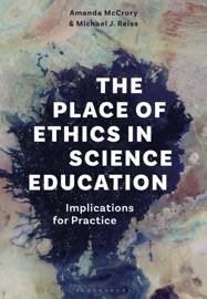 The Place of Ethics in Science Education - Michael J. Reiss & Amanda McCrory