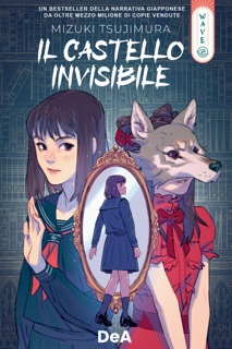 Dea wave. Il castello invisibile by Mizuki Tsujimura