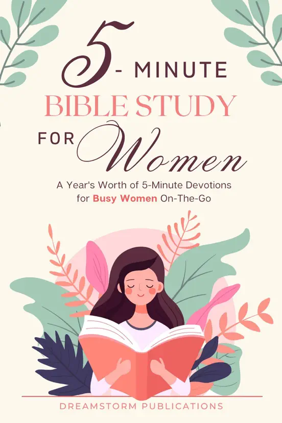5 Minute Bible Study for Women: A Year's Worth of 5 Minute Devotions for Busy Women On-The-Go