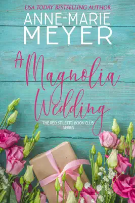 A Magnolia Wedding by Anne-Marie Meyer book