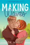 Making Waves by DK Marie Book Summary, Reviews and Downlod